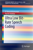 Harish Doddala, Ramasubramanian, V Ramasubramanian, V. Ramasubramanian - Ultra Low Bit-Rate Speech Coding