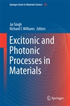 Ja Singh, Jai Singh, T Williams, T Williams, Richard T. Williams - Excitonic and Photonic Processes in Materials