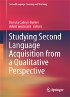 Danuta Gabry -Barker, Danuta Gabry¿-Barker, Danut Gabrys-Barker, Danuta Gabrys-Barker, Danuta Gabryś-Barker, Wojtaszek... - Studying Second Language Acquisition from a Qualitative Perspective