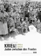 B Köhne, Ulrik Heikaus, Ulrike Heikaus, Julia B. Köhne - Krieg! Juden zwischen den Fronten 1914-1918