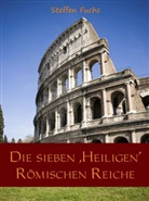 Steffen Fuchs, STEFFEN, Steffen Fuchs - Die sieben ,Heiligen' Römischen Reiche