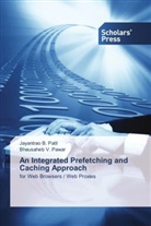 Jayantrao B. Patil, Bhausaheb V. Pawar - An Integrated Prefetching and Caching Approach