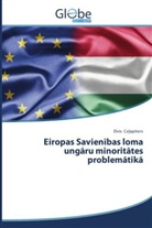 Elvis Ce ap ters, Elvis Ce apiters, Elvis Ce¿ap¿ters, Elvis Celapiters - Eiropas Savienibas loma ungaru minoritates problematika