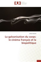 Olivier Roland, Roland-o - La galvanisation du corps: le