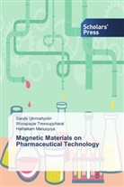 manus, Hathaikarn Manuspiya, Worapapa Treesuppharat, Worapapar Treesuppharat, Sarut Ummartyotin, Sarute Ummartyotin - Magnetic Materials on Pharmaceutical Technology