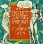 M Lovic, Michelle Lovric, N Mardas, Nikiforos Doxiadis Mardas, Nikoforos Doxiadis Mardas - How to Insult, Abuse and Insinuate in Classical Latin
