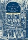 David Mckitterick, David (Trinity College McKitterick - Print, Manuscript and the Search for Order, 1450-1830