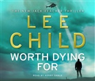 Lee Child, Kerry Shale - Worth Dying for (Hörbuch)