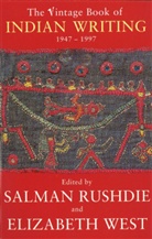 Seamus Deane, Salman Rushdie, Elizabeth West, Elizabeth (Ed.) West - The Vintage Book of Indian Writing (1947-1997)