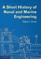 Edgar C. Smith, Smith Edgar C. - Short History of Naval and Marine Engineering