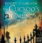Robert Galbraith, Robert Glenister - The Cuckoo's Calling (Comoran Strike) (Hörbuch) - Unabridged Audio CD