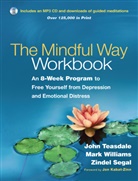 Paul Gilbert, Paul (Professor of Clinical Psychology at the University of Derby Gilbert, Jon Kabat-Zinn, Jon (PhD Kabat-Zinn, Zindel Segal, Zindel (University of Toronto?Scarborough Segal... - The Mindful Way Workbook