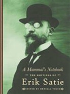 Erik Satie, Erik/ Volta Satie, Ornella Volta - A Mammal's Notebook