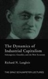 Richard N Langlois, Richard N. Langlois, Langlois Richard N. - Dynamics of Industrial Capitalism