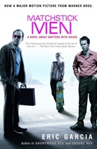 Eric Garcia, Eric Gracia - Matchstick Men: A Novel of Petty Crimes