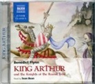 Benedict Flynn, Sean Bean - King Arthur and the Knights of the Round Table (Hörbuch)