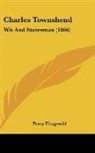Percy Fitzgerald - Charles Townshend: Wit and Statesman (18