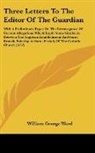 William George Ward - Three Letters to the Editor of the Guard