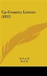 B, Prof. B - Up-Country Letters (1852)