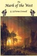 G. Laverne Crowell - The Mark of the West
