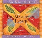 Don Miguel Ruiz, Miguel Ruiz, Jill Eikenberry, Michael Tucker - Mastery of Love (Audio book)