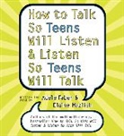 Adele Faber, Adele/ Mazlish Faber, Faber Adele, Elaine Mazlish, Mazlish Elaine, Adele Faber... - How to Talk So Teens Will Listen & Listen So Teens Will Talk