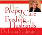 Schlessinger, Dr. Laura Schlessinger, Laura Schlessinger, Laura C. Schlessinger, Schlessinger, Dr. Laura Schlessinger... - The Proper Care and Feeding of Husbands