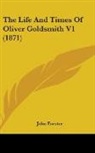 John Forster - The Life and Times of Oliver Goldsmith V