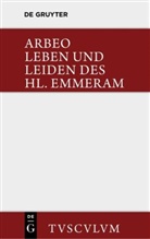Arbeo, Arbeo von Freising, Bernhar Bischoff, Bernhard Bischoff - Leben und Leiden des Hl. Emmeram / Vita et passio Sancti Haimhrammi martyris