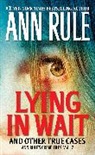 Ann Rule - Lying in Wait