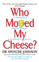 Spencer Johnson, Spencer Johnston - Who Moved my Cheese
