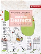 Alai Ducasse, Alain Ducasse, Paul Neyrat, Paule Neyrat, Christophe Saintagne - Ducasse Desserts