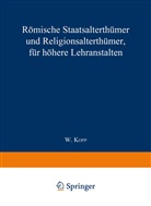 Waldemar Kopp - Römische Staatsalterthümer und Religionsalterthümer, für höhere Lehranstalten