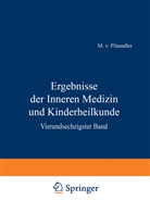M Pfaundler, M v Pfaundler, M. V. Pfaundler, A Schittenhelm, A. Schittenhelm, A. Czerny... - Ergebnisse der Inneren Medizin und Kinderheilkunde