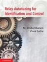 M. Chidambaram, M. (Indian Institute of Technology Chidambaram, M. Sathe Chidambaram, Vivek Sathe - Relay Autotuning for Identification and Control