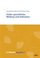Anj Blechschmidt, Anja Blechschmidt, Schräpler, Schräpler, Ute Schräpler - Frühe sprachliche Bildung und Inklusion