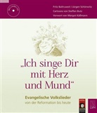 Frit Baltruweit, Fritz Baltruweit, Jürgen Schönwitz, Steffen Butz, Fritz Baltruweit, Jürgen Schönwitz - "Ich singe Dir mit Herz und Mund", m. Audio-CD
