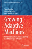 Nicola Bredeche, Nicolas Bredeche, René Doursat, Taras Kowaliw - Growing Adaptive Machines