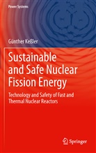 Günter Kessler - Sustainable and Safe Nuclear Fission Energy