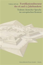 Tobias Büchi - Die Fortifikationsliteratur des 16. und 17. Jahrhunderts