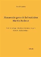 Patrick Andrist, Bibliotheca Bodmeriana - Manuscrits grecs de la Fondation Martin Bodmer