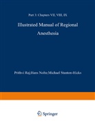 Han Nolte, Hans Nolte, P Prithr Rai, P Prithri Rai, P. Prithri Rai, Michael Stanton-Hicks... - Illustrated Manual of Regional Anesthesia