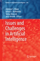 Zdzislaw S. Hippe, Juliusz L. Kulikowski, Juliusz L. Kulikowskic, Julius L Kulikowski, Juliusz L Kulikowski, Juliusz L. Kulikowski... - Issues and Challenges in Artificial Intelligence