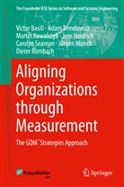 Victo Basili, Victor Basili, Victor R. Basili, Jens Heidrich, Martin Kowalczyk, Jürgen Münch... - Aligning Organizations Through Measurement