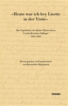 Ursula Bruckner-Eglinger, Bernadett Hagenbuch, Bernadette Hagenbuch - «Heute war ich bey Lisette in der Visite»