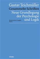 Gustav Teichmüller, Heine Schwenke, Heiner Schwenke - Neue Grundlegung der Psychologie und Logik