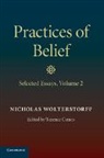 Nicholas Wolterstorff, Nicholas (Yale University Wolterstorff, Wolterstorff Nicholas, Terence Cuneo, Cuneo Terence - Practices of Belief