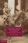 Bradley Deane, Bradley (University of Minnesota) Deane - Masculinity and the New Imperialism