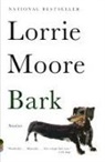 Lorrie Moore - Bark