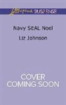 Liz Johnson - Navy Seal Noel